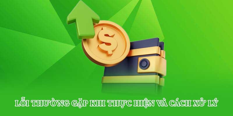 Lỗi thường gặp khi thực hiện và cách xử lý