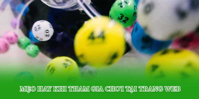 Mẹo hay khi tham gia chơi tại trang web